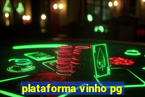 plataforma vinho pg